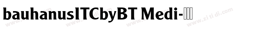 bauhanusITCbyBT Medi字体转换